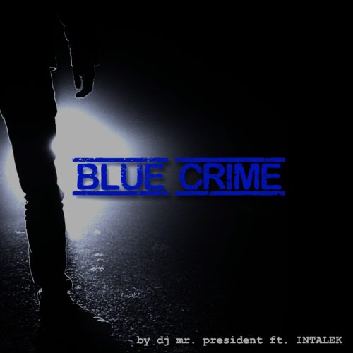Blue Crime (prod. by DJ Mr. President)